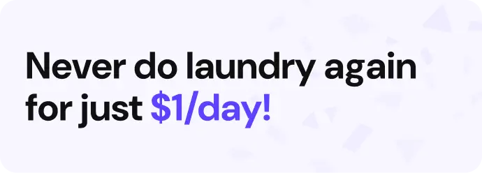Premium & Affordable Service - Never Do Laundry Again for Just $1/day! Premium & Affordable Service